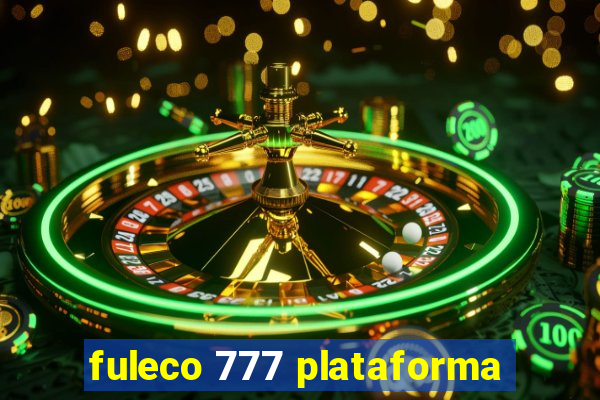 fuleco 777 plataforma